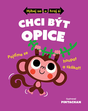 Hýbej se a hraj si: Chci být opice
