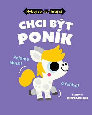 Dětská kniha Hýbej se a hraj si: Chci být poník