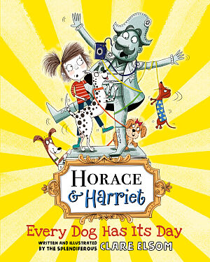 Detská kniha Horace and Harriet: Every Dog Has Its Day