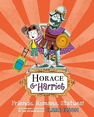 Detská kniha Horace and Harriet: Friends, Romans, Statues