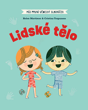 Můj první vědecký slovníček: Lidské tělo