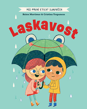 Můj první etický slovníček: Laskavost