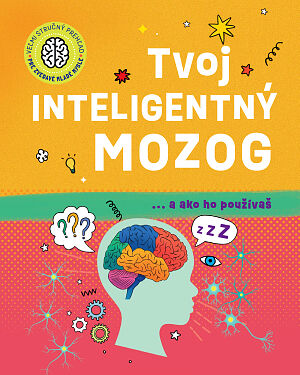 Detská kniha Veľmi stručný prehľad pre zvedavé mladé mysle: Tvoj inteligentný mozog