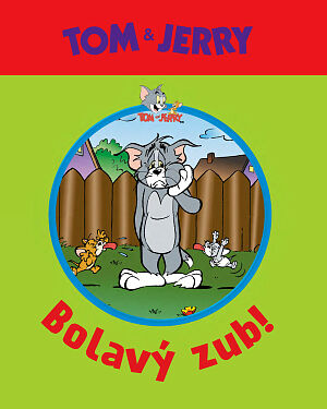 Dětská kniha Tom a Jerry. Bolavý zub!