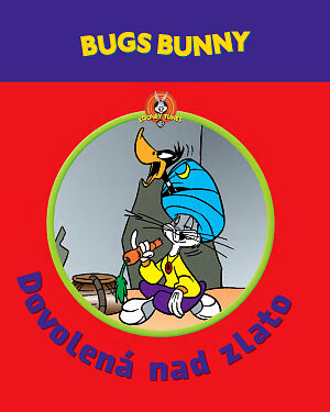 Dětská kniha Looney Tunes. Bugs Bunny. Dovolená nad zlato