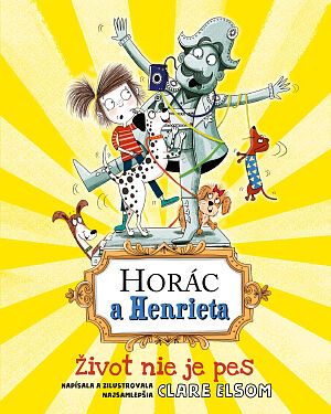 Detská kniha Horác a Henrieta: Život nie je pes