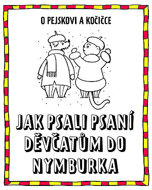Dětská kniha Povídání o pejskovi a kočičce – Jak psali psaní děvčatům do Nymburka