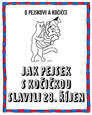 Povídání o pejskovi a kočičce – Jak pejsek s kočičkou slavili 28. říjen