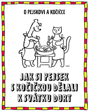 Dětská kniha Povídání o pejskovi a kočičce – Jak si pejsek s kočičkou dělali k svátku dort