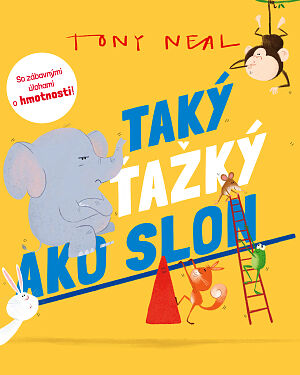 Detská kniha Zvieracia akadémia: Taký ťažký ako slon