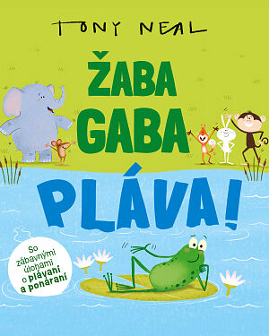 Detská kniha Zvieracia akadémia: Žaba Gaba pláva!