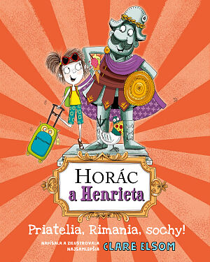 Detská kniha Horác a Henrieta: Priatelia, Rimania, sochy!