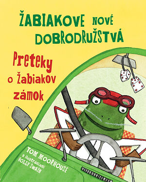 Detská kniha Žabiakove nové dobrodružstvá: Preteky o Žabiakov zámok