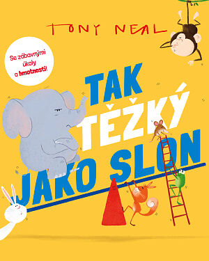 Dětská kniha Zvířecí akademie: Tak těžký jako slon
