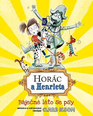 Dětská kniha Horác a Henrieta: Báječné léto se psy