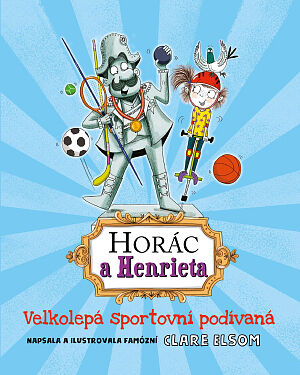 Dětská kniha Horác a Henrieta: Velkolepá sportovní podívaná