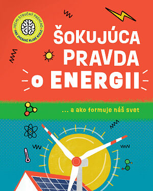 Detská kniha Veľmi stručný prehľad pre zvedavé mladé mysle: Šokujúca pravda o energii