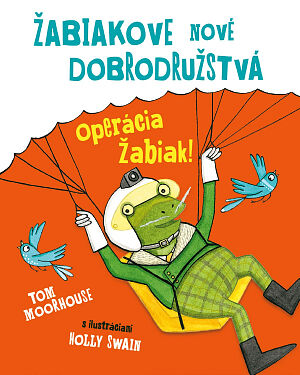 Detská kniha Žabiakove nové dobrodružstvá: Operácia Žabiak!